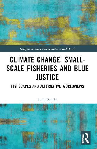 Cover image for Climate Change, Small-Scale Fisheries, and Blue Justice