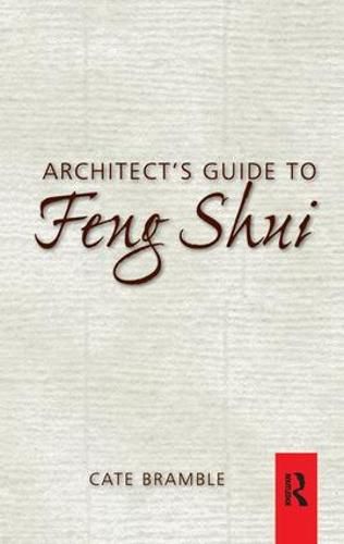 Cover image for Architect's Guide to Feng Shui: Exploding the Myth