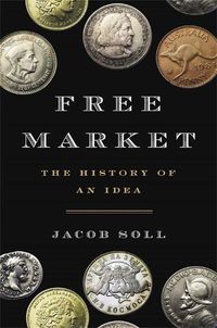Cover image for Free Market: The History of an Idea