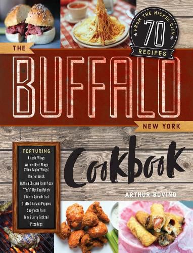 Cover image for The Buffalo New York Cookbook: 70 Recipes from The Nickel City