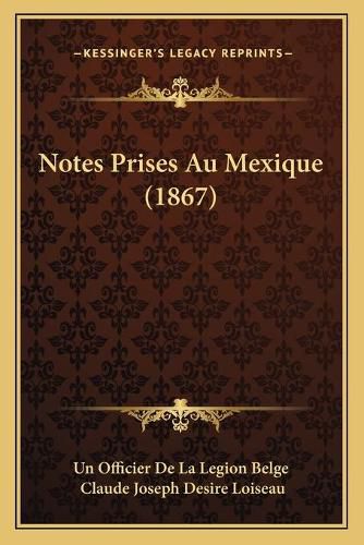 Cover image for Notes Prises Au Mexique (1867)