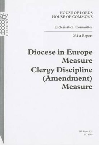 Diocese in Europe Measure; Clergy Discipline (Amendment) Measure: 231st report