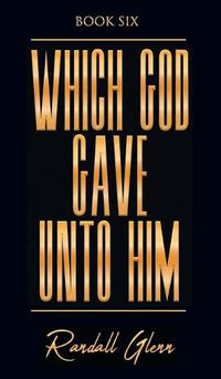 Cover image for Which God Gave Unto Him