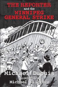 Cover image for The Reporter and the Winnipeg General Strike