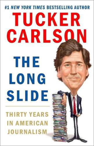 Cover image for The Long Slide: Thirty Years in American Journalism