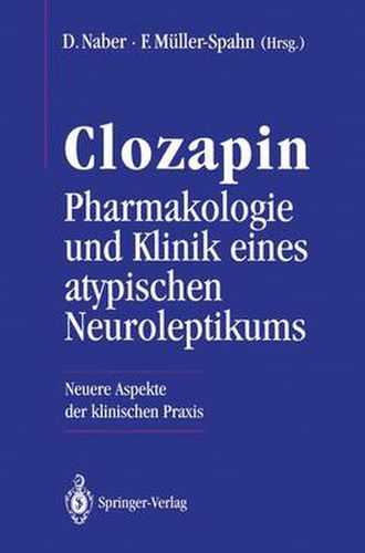 Clozapin Pharmakologie und Klinik Eines Atypischen Neuroleptikums