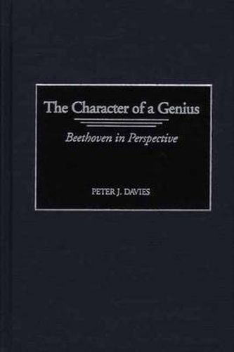 Cover image for The Character of a Genius: Beethoven in Perspective