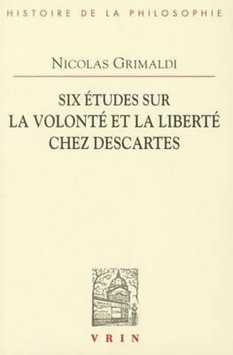 Cover image for Six Etudes Sur La Volonte Et La Liberte Chez Descartes