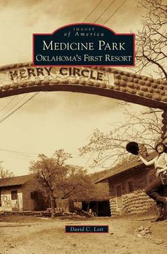 Cover image for Medicine Park: Oklahoma's First Resort