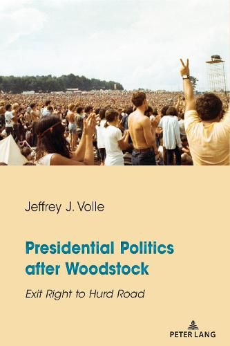 Presidential Politics after Woodstock: Exit Right to Hurd Road