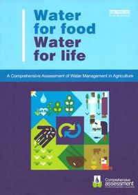 Cover image for Water for Food Water for Life: A Comprehensive Assessment of Water Management in Agriculture