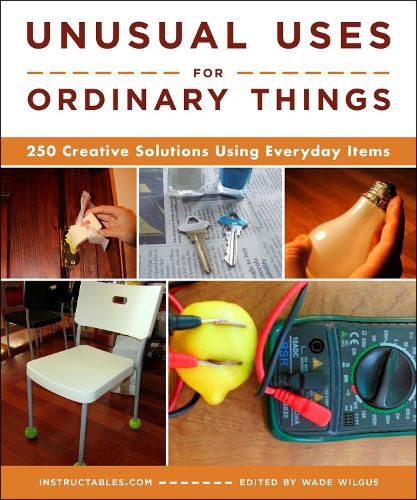 Cover image for Unusual Uses for Ordinary Things: 250 Creative Solutions Using Everyday Items