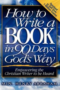 Cover image for How to Write a Book in 90 Days God's Way