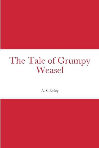 The Tale of Grumpy Weasel