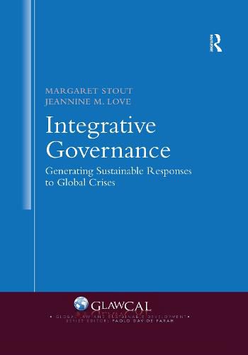 Cover image for Integrative Governance: Generating Sustainable Responses to Global Crises: Generating Sustainable Responses to Global Crises