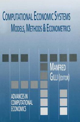 Cover image for Computational Economic Systems: Models, Methods & Econometrics