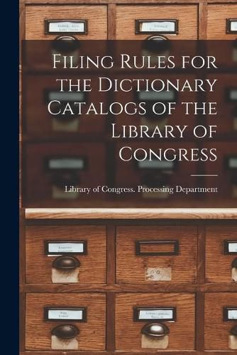 Cover image for Filing Rules for the Dictionary Catalogs of the Library of Congress