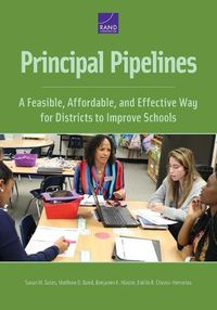 Cover image for Principal Pipelines: A Feasible, Affordable, and Effective Way for Districts to Improve Schools