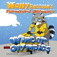 Cover image for Wally Raccoon's Farmyard Olympics Winter Olympics