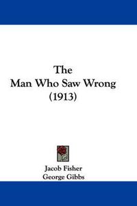 Cover image for The Man Who Saw Wrong (1913)