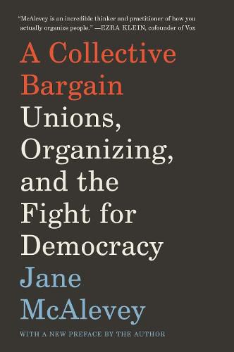 Cover image for A Collective Bargain: Unions, Organizing, and the Fight for Democracy