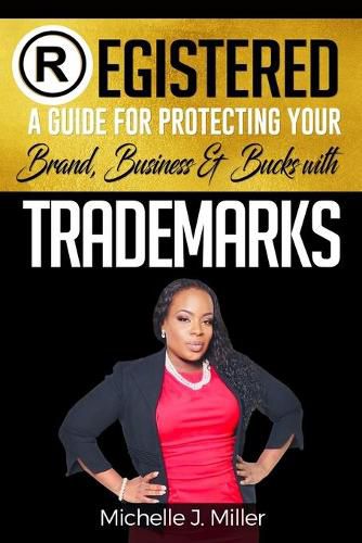 Cover image for Registered: A Guide for Protecting Your Business, Brand & Bucks