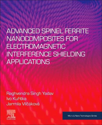 Cover image for Advanced Spinel Ferrite Nanocomposites for Electromagnetic Interference Shielding Applications