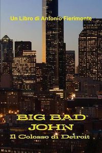 Cover image for Big Bad John - Il Colosso Di Detroit