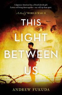 Cover image for This Light Between Us: A Novel of World War II