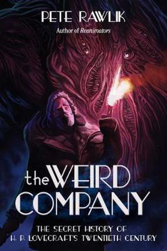 Cover image for The Weird Company: The Secret History of H. P. Lovecraft?s Twentieth Century