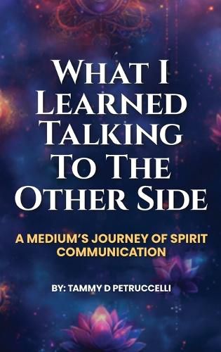 Cover image for What I Learned Talking To The Other Side