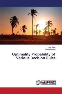 Cover image for Optimality Probability of Various Decision Rules