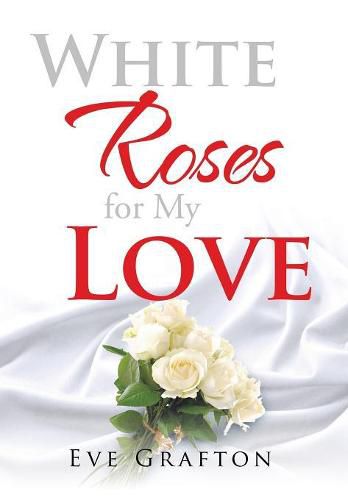 Cover image for White Roses for My Love