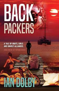 Cover image for Backpackers: A Tale of Boats, Girls and Unholy Alliances