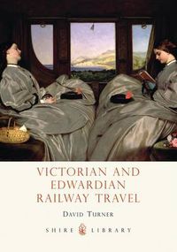 Cover image for Victorian and Edwardian Railway Travel