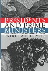 Cover image for Presidents and Prime Ministers: Conviction Politics in the Anglo-American Tradition