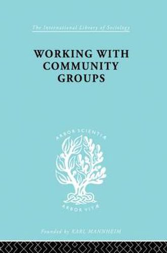 Cover image for Working Comm Groups    Ils 198: Using Community Development as a Method of Social Work