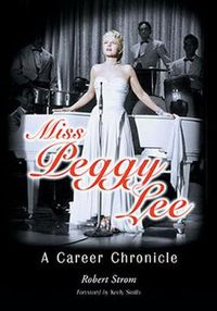 Cover image for Miss Peggy Lee: A Career Chronicle