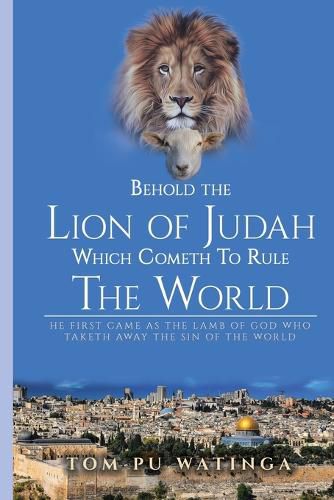 Cover image for Behold the Lion of Judah Which Cometh To Rule The World