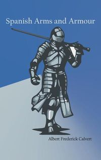 Cover image for Spanish Arms and Armour