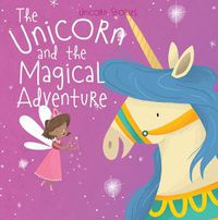 Cover image for The Unicorn and the Magical Adventure