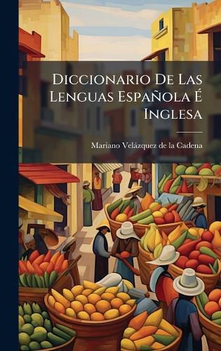 Cover image for Diccionario De Las Lenguas Espanola A Inglesa