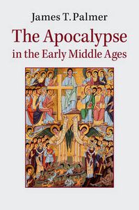 Cover image for The Apocalypse in the Early Middle Ages