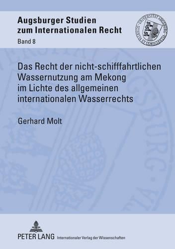 Cover image for Das Recht Der Nicht-Schifffahrtlichen Wassernutzung Am Mekong Im Lichte Des Allgemeinen Internationalen Wasserrechts