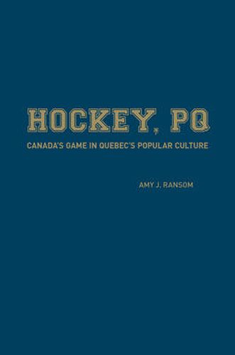 Cover image for Hockey, PQ: Canada's Game in Quebec's Popular Culture