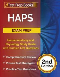 Cover image for HAPS Exam Prep: Human Anatomy and Physiology Study Guide with Practice Test Questions [2nd Edition]