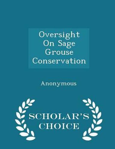 Cover image for Oversight on Sage Grouse Conservation - Scholar's Choice Edition