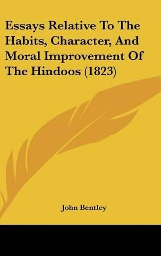 Cover image for Essays Relative to the Habits, Character, and Moral Improvement of the Hindoos (1823)