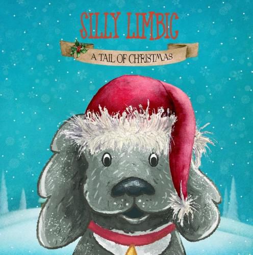 Cover image for Silly Limbic: A tail of Christmas