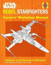 Cover image for Star Wars: Rebel Starfighters: Owners' Workshop Manual